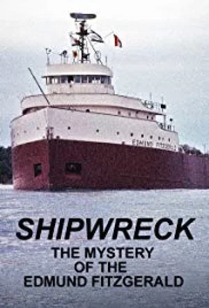 Постер: Shipwreck: The Mystery of the Edmund Fitzgerald