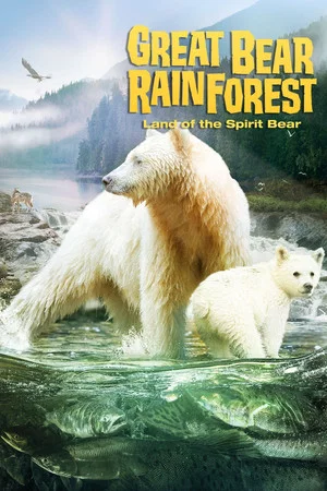 Постер: Great Bear Rainforest: Land of the Spirit Bear