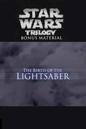 Постер: The Birth of the Lightsaber