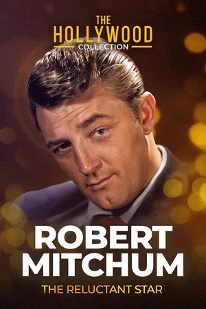 Постер: Robert Mitchum: The Reluctant Star