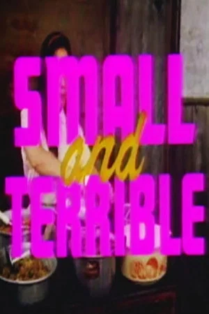 Постер: Small and Terrible