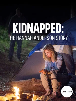 Постер: Kidnapped: The Hannah Anderson Story