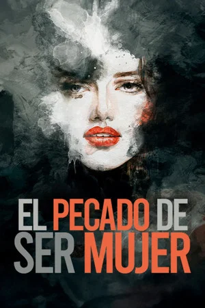 Постер: El pecado de ser mujer
