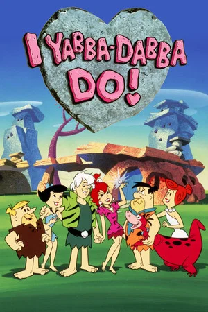 Постер: I Yabba-Dabba Do!