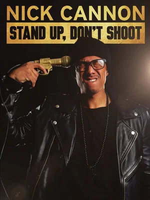 Постер: Nick Cannon: Stand Up, Don't Shoot