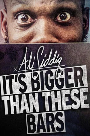Постер: Ali Siddiq: It's Bigger Than These Bars