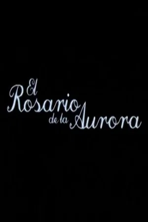 Постер: El rosario de la Aurora