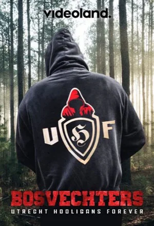 Постер: Bosvechters: Utrecht Hooligans Forever