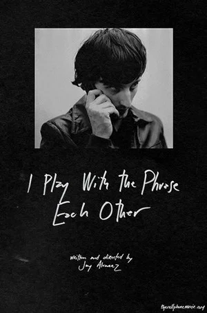 Постер: I Play with the Phrase Each Other