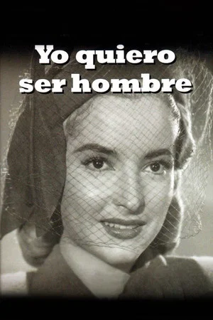 Постер: Yo quiero ser hombre
