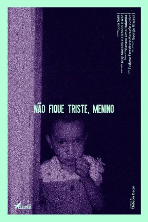 Постер: Não Fique Triste, Menino