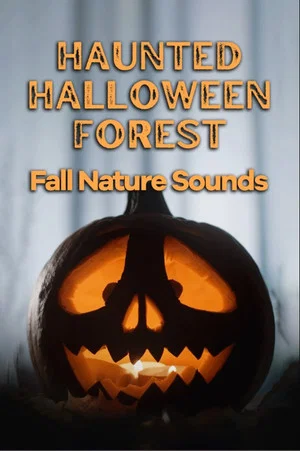 Постер: Haunted Halloween Forest: Fall Nature Sounds