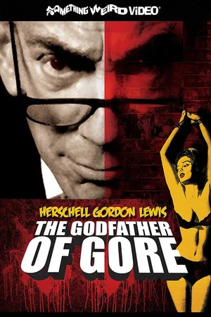 Постер: Herschell Gordon Lewis: The Godfather of Gore