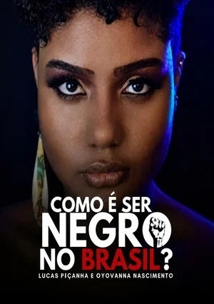 Постер: Como é ser negro no Brasil?