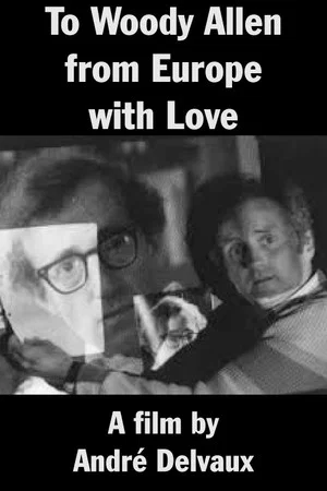 Постер: To Woody Allen from Europe with Love