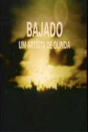Постер: Bajado - Um Artista de Olinda