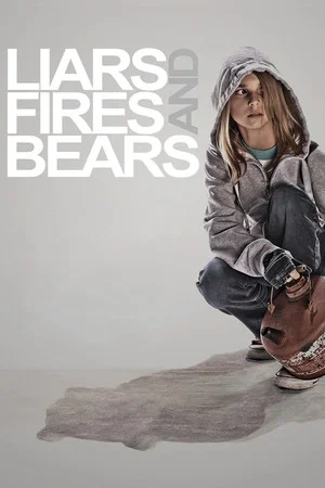 Постер: Liars, Fires and Bears