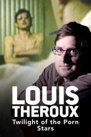 Постер: Louis Theroux: Twilight of the Porn Stars