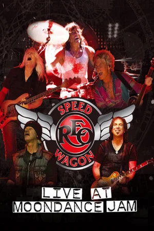 Постер: REO Speedwagon: Live at Moondance Jam