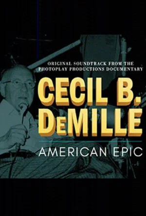 Постер: Cecil B. DeMille: American Epic