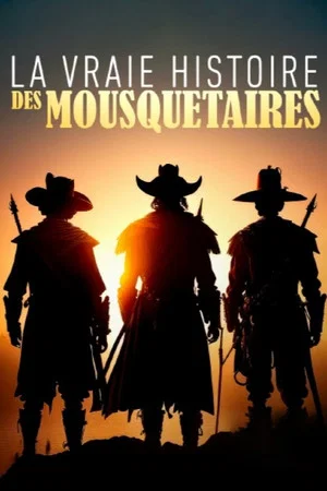 Постер: La Vraie Histoire des Mousquetaires