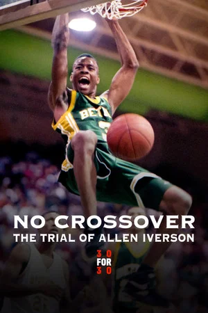 Постер: No Crossover: The Trial of Allen Iverson