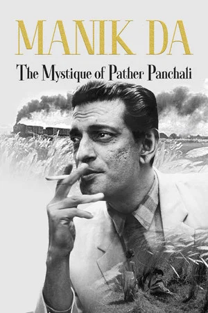 Постер: Manik da: The Mystique of Pather Panchali