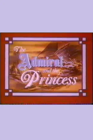 Постер: The Admiral and the Princess