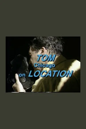 Постер: Tom Chicago on Location