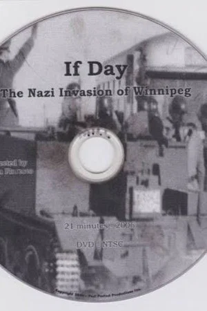Постер: If Day: The Nazi Invasion of Winnipeg