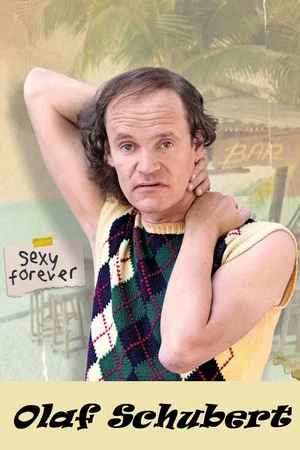 Постер: Olaf Schubert - Sexy forever