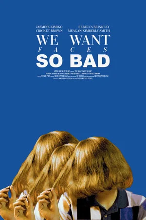 Постер: We Want Faces So Bad