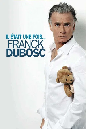 Постер: Franck Dubosc - Il était une fois...