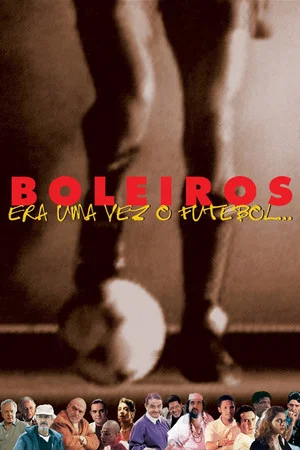 Постер: Boleiros: Era uma Vez o Futebol...
