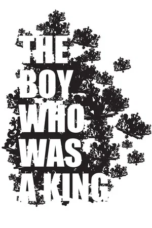 Постер: The Boy Who Was A King