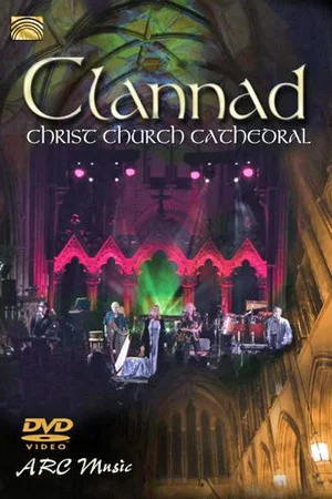 Постер: Clannad - Live At Christ Church Cathedral