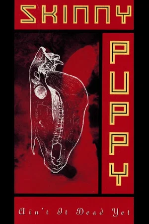 Постер: Skinny Puppy: Ain't It Dead Yet