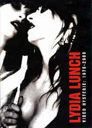 Постер: Lydia Lunch: Video Hysterie: 1978 - 2006