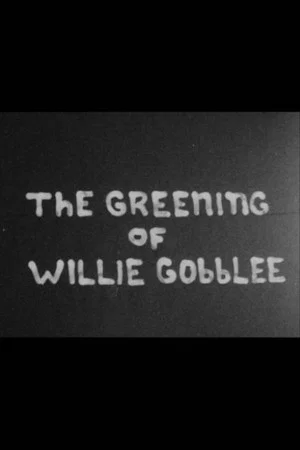 Постер: The Greening of Willie Gobblee