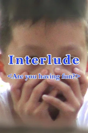 Постер: Interlude (Are you having fun?)