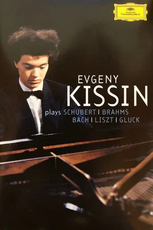 Постер: Evgeny Kissin - Kissin Plays Schubert, Brahms, Bach, Liszt, Gluck