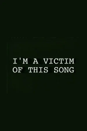 Постер: I'm a Victim of This Song