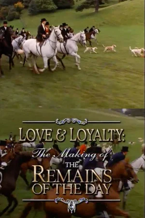 Постер: Love & Loyalty: The Making of 'The Remains of the Day'