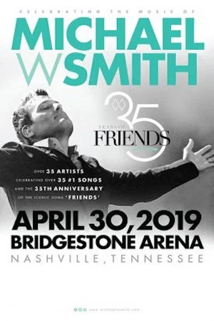 Постер: 35 Years of Friends: Celebrating the Music of Michael W. Smith