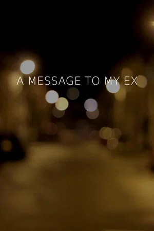 Постер: A Message To My Ex