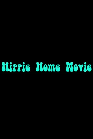 Постер: Hippie Home Movie