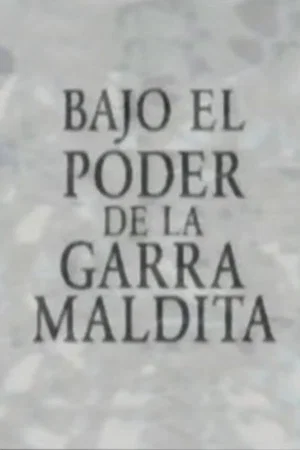 Постер: Bajo el poder de la garra maldita