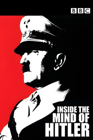 Постер: Inside the Mind of Adolf Hitler
