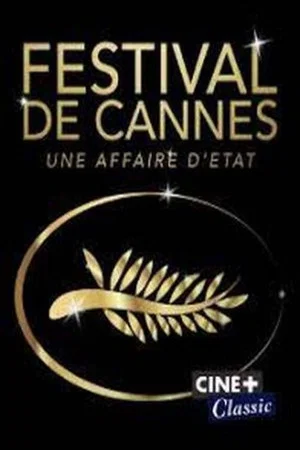 Постер: Le Festival de Cannes : une affaire d'État(s)