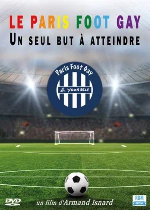 Постер: Le Paris Foot Gay: Un Seul But à Atteindre